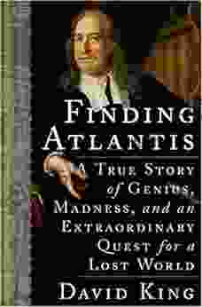 Finding Atlantis: A True Story Of Genius Madness And An Extraordinary Quest For A Lost World