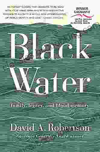 Black Water: Family Legacy And Blood Memory