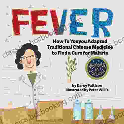 FEVER: How Tu Youyou Adapted Traditional Chinese Medicine To Find A Cure For Malaria (Moments In Science)