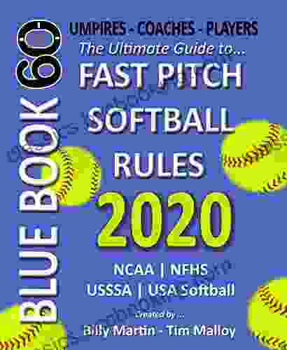2024 BlueBook 60 The Ultimate Guide To Fastpitch Softball Rules: Featuring NCAA NFHS USSSA And USA Softball Rule Sets