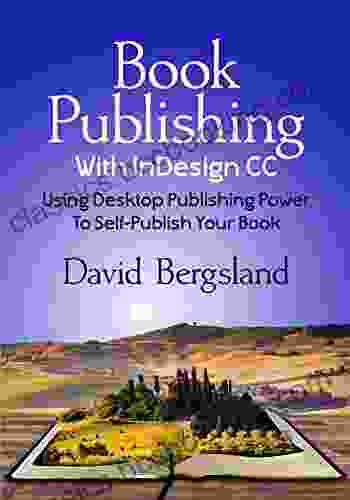 Publishing With InDesign CC: Using Desktop Publishing Power To Self Publish Your