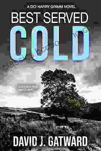 Best Served Cold: A Yorkshire Murder Mystery (DCI Harry Grimm Crime Thrillers 2)
